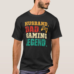 Dad Husband Gaming Legend Video Gamer Father's Da T-Shirt