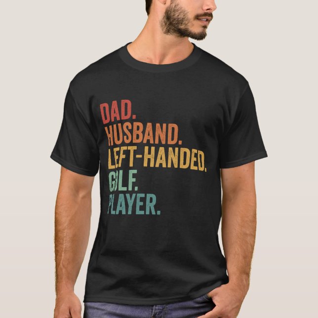Dad Husband Golf Left Handed Legend Retro T-Shirt (Front)