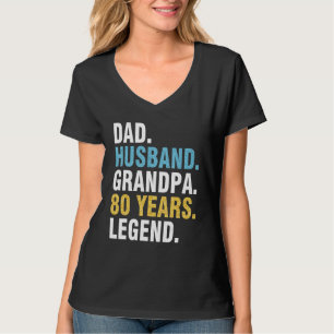 Dad Husband Grandpa 80 Years Old Happy Birthday Pa T-Shirt