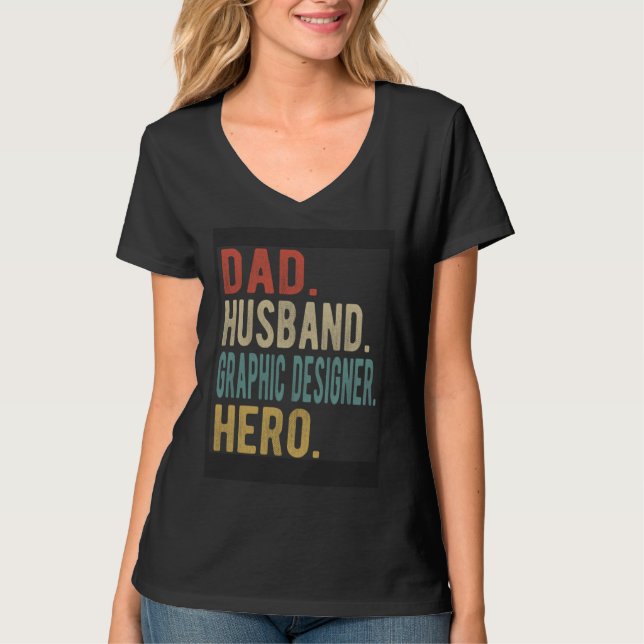 Dad Husband Graphic Designer Hero T-Shirt (Front)