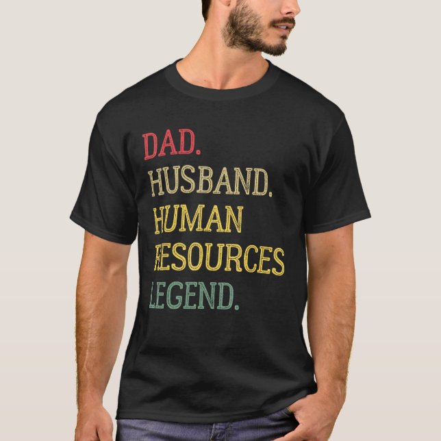 Dad Husband Human Resources Legend Human Resources T-Shirt (Front)
