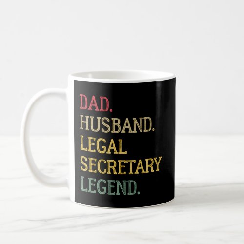 Dad Husband Legal Secretary Legend Legal Secretary Coffee Mug