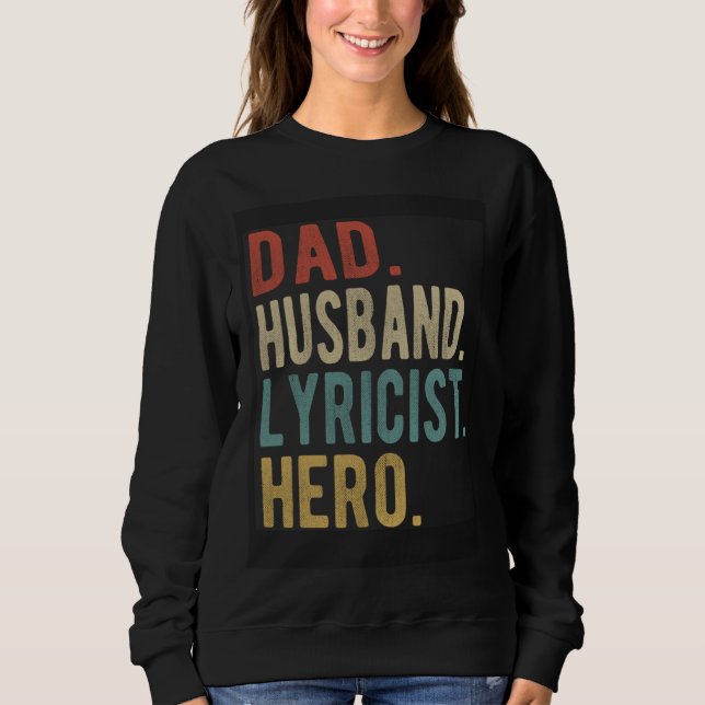 Dad Husband Lyricist Hero Sweatshirt (Front)