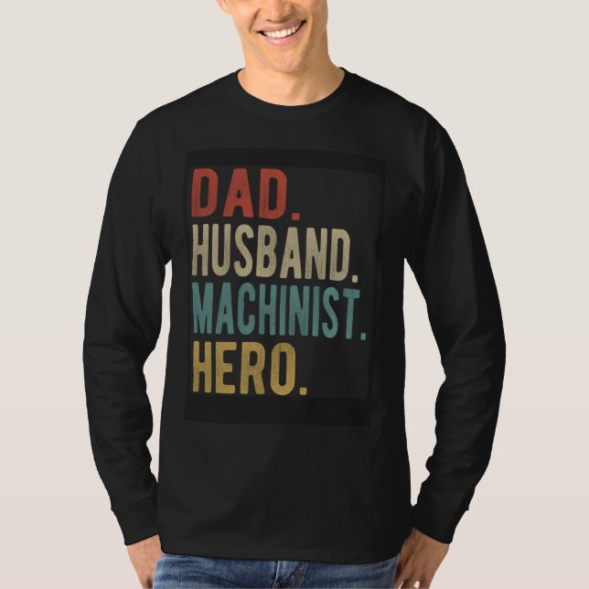 Dad Husband Machinist Hero T-Shirt (Front)