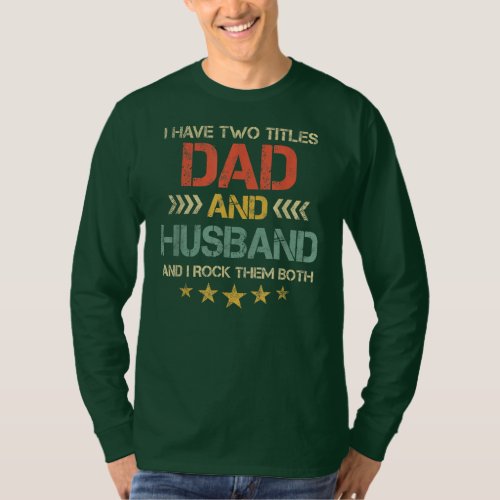 Dad Husband Quote Funny Father Saying Fathers Day T_Shirt