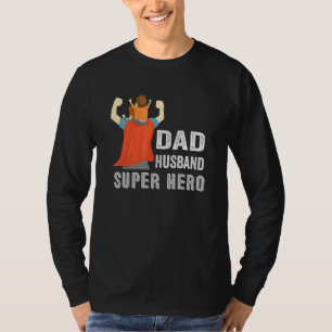 Dad Husband Super Hero Wearing Cape Son Dad Father T-Shirt