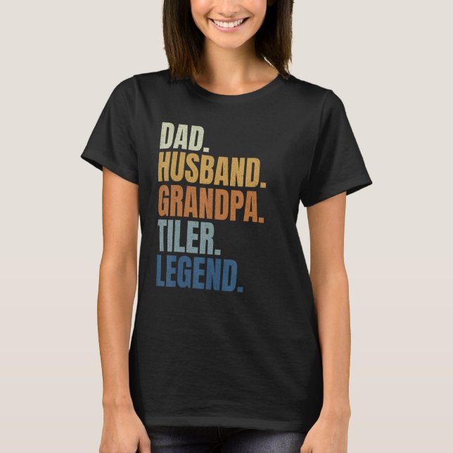 Dad husband tiler legend tile setter installer con T-Shirt (Front)