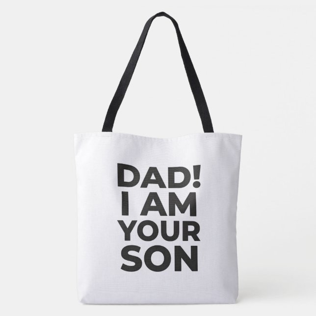 "DAD! I AM YOUR SON" QUOTE TOTE BAG (Back)