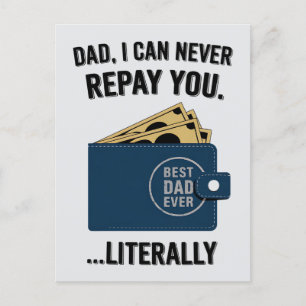 Dad I Can Never Repay You Funny Father's Day Postcard