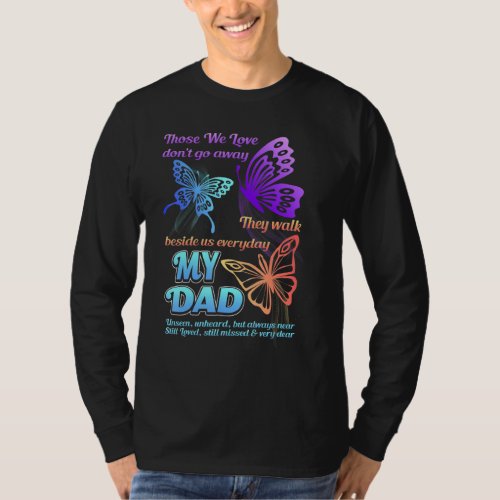 Dad I Have You In My He I Love  Miss You In Dad M T_Shirt