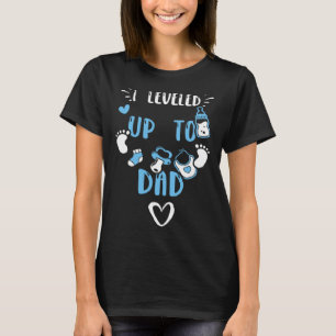 Dad I Leveled Up To Dad Baby Boy Sayings T-Shirt