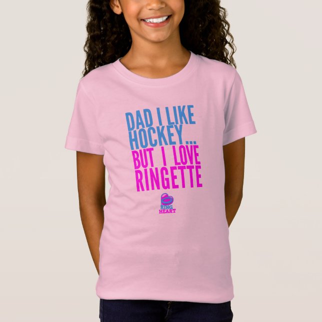 Dad I Like Hockey, but I love Ringette - Tshirt (Front)