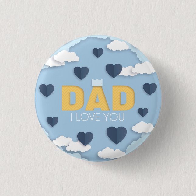 Dad I love you, father's day gift  Button (Front)