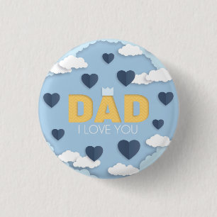 Dad I love you, father's day gift  Button