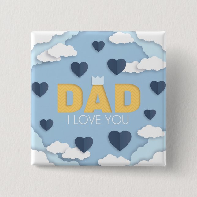 Dad I love you, father's day gift  Button (Front)