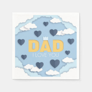 Dad I love you, father's day gift Napkins