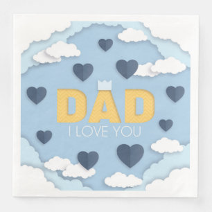 Dad I love you, father's day Paper Dinner Napkins