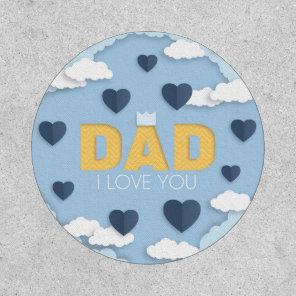 Dad I love you, father's day  Patch