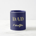 Dad I Love You Gold Sparkles Typography Mug at Zazzle