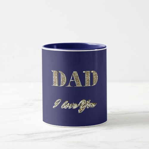 Dad I Love You Gold Sparkles Typography Mug