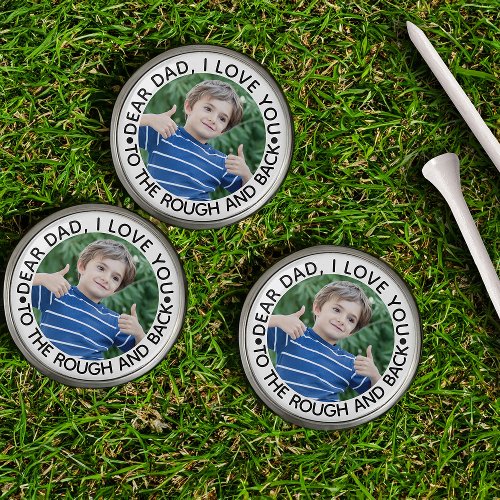 Dad I Love You to the Rough and Back Photo Golf Ball Marker