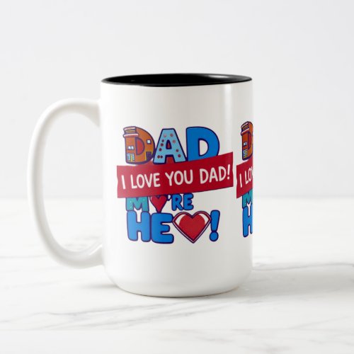 Dad I love you  Two_Tone Coffee Mug