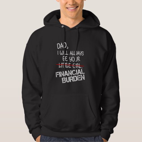 Dad I Will Always Be Your Little Girl Financial Bu Hoodie