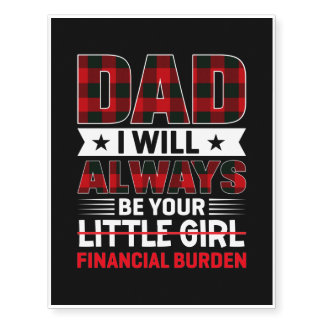 Dad I Will Always Be Your Little Girl Financial Bu Temporary Tattoos