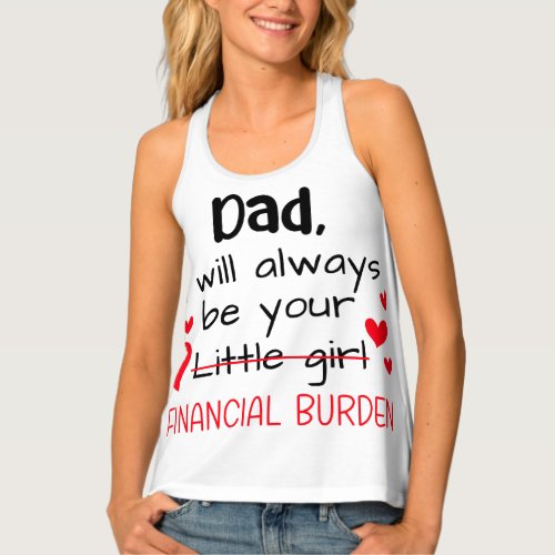 Dad I Will Always Be Your Little Girl Financial Tank Top