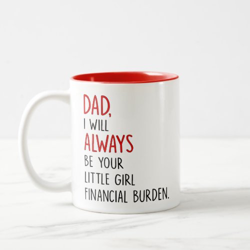 Dad i will always be your little girl financial Two_Tone coffee mug