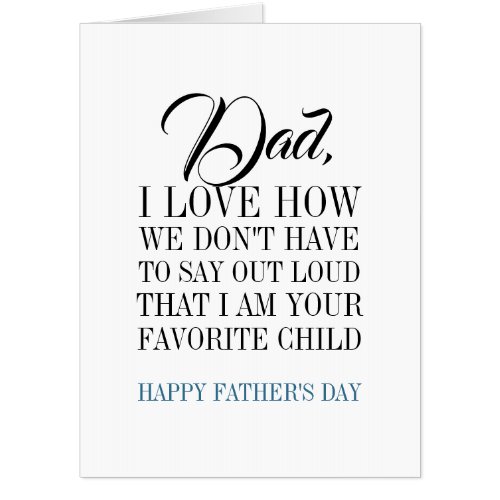 Dad Im Your Favorite Child Fathers Day Big Card
