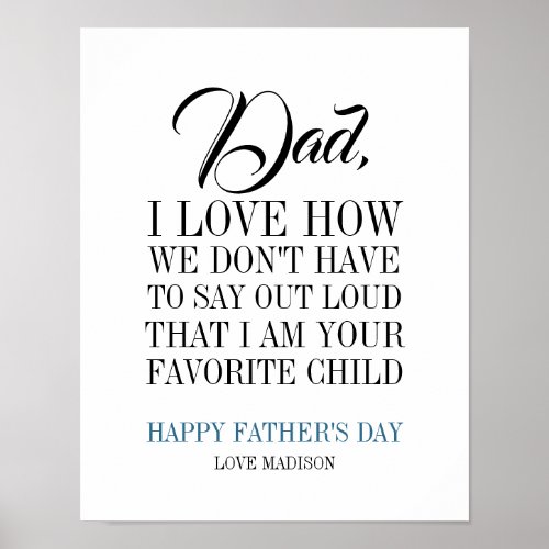 Dad Im Your Favorite Child Fathers Day Poster