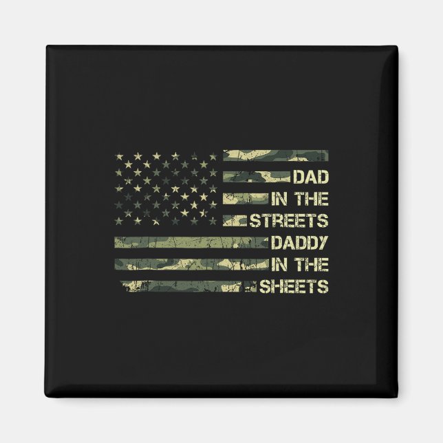 Dad In The Streets Daddy In The Sheets Father&# s Magnet (Front)