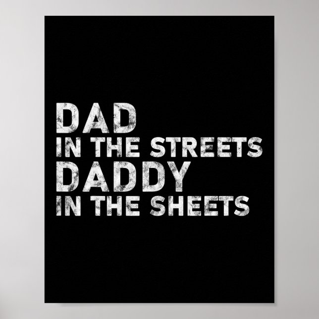 Dad In The Streets Daddy In The Sheets Father&# s Poster (Front)