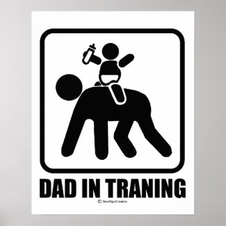 Dad in training poster