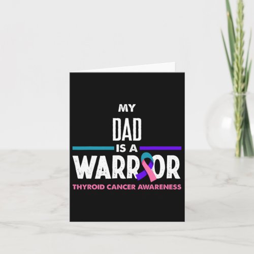 Dad Is A Warrior Thyroid Cancer Awareness  Card