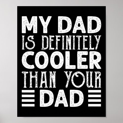 Dad Is Definitely Cooler Than Your Dad Kids Parent Poster