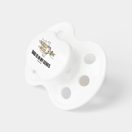 Dad Is In My Genes (DNA Replication) Pacifier (Front Right)