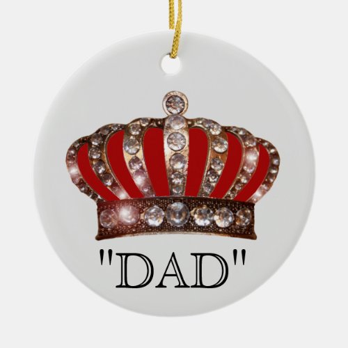 Dad is KING Ceramic Ornament