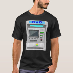 DAD Is My ATM T-Shirt