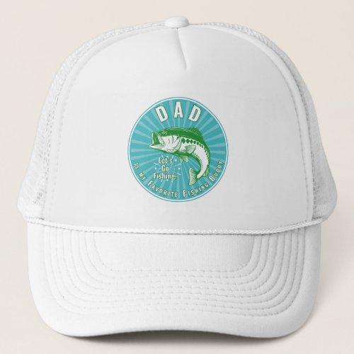 âœDad is my Fishing Buddyâ Trucker Hat