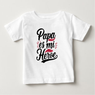 Dad is my hero baby T-Shirt