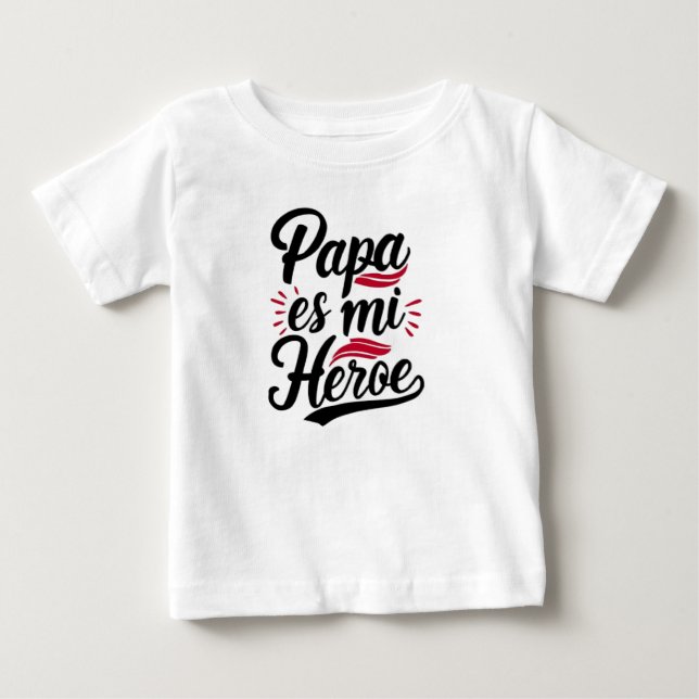 Dad is my hero baby T-Shirt (Front)