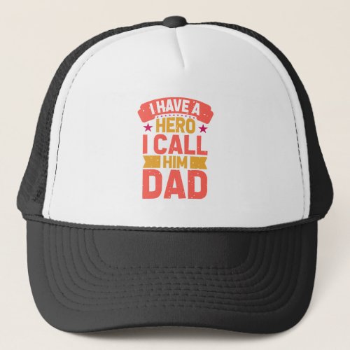 Dad Is My Hero Birthday or Fathers Day Ballcap Trucker Hat