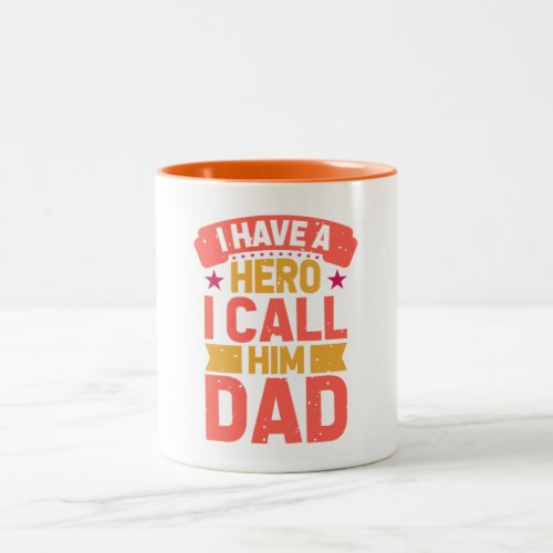 Dad Is My Hero Birthday or Fathers Day Two_Tone Coffee Mug