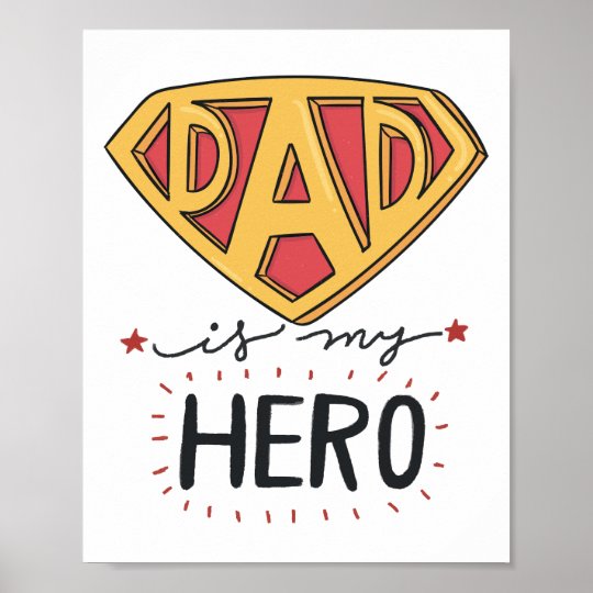 DAD is My Hero | Fathers Day Poster | Zazzle.com Dad Superhero Quote