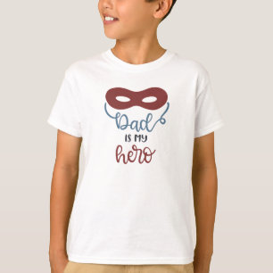 Dad Is My Hero Kids T-Shirt