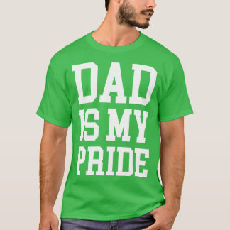 Dad is my Pride T-Shirt
