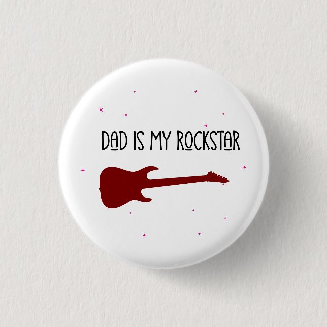 Dad is my rockstar button (Front)