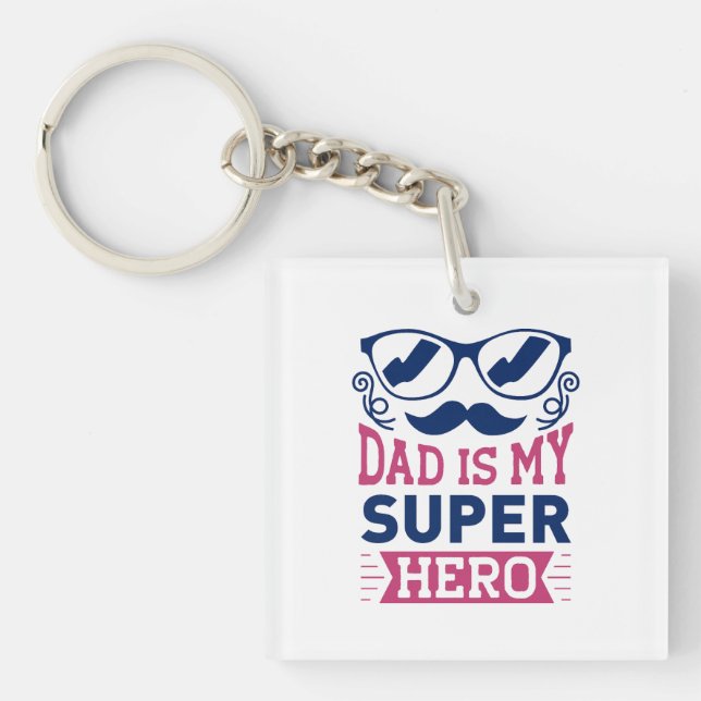 Dad Is My Super Hero Keychain (Front)